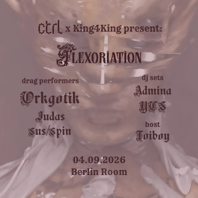 ctrl x King4King present: 𓆩𝙁𝙇𝙀𝙓𝙊𝙍𝙄𝘼𝙏𝙄𝙊𝙉𓆪 w/ Orkgotik [CO/ARG], sus/spin, Judas, Toiboy, Admina & YCS