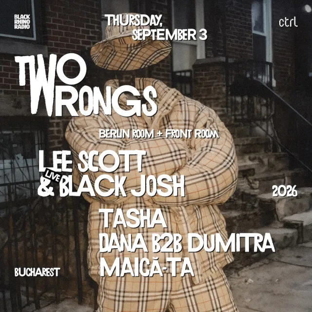 Two Wrongs: Lee Scott & Black Josh (LIVE), Tasha, Dana, Dumitra, Maică-Ta