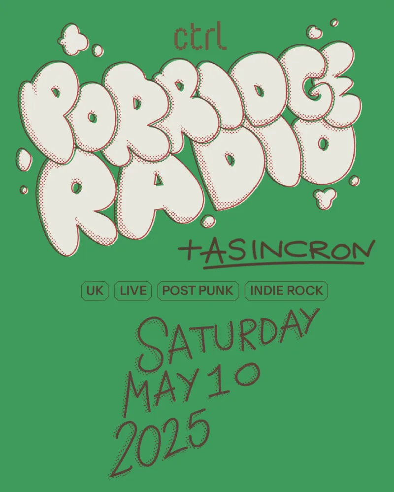 ctrl LIVE: Porridge Radio [UK], Asincron [RO]