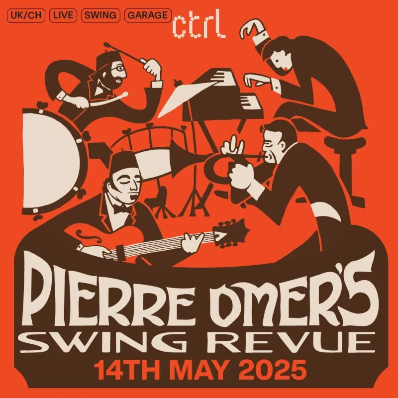 ctrl LIVE: Pierre Omer’s Swing Revue (UK/CH)