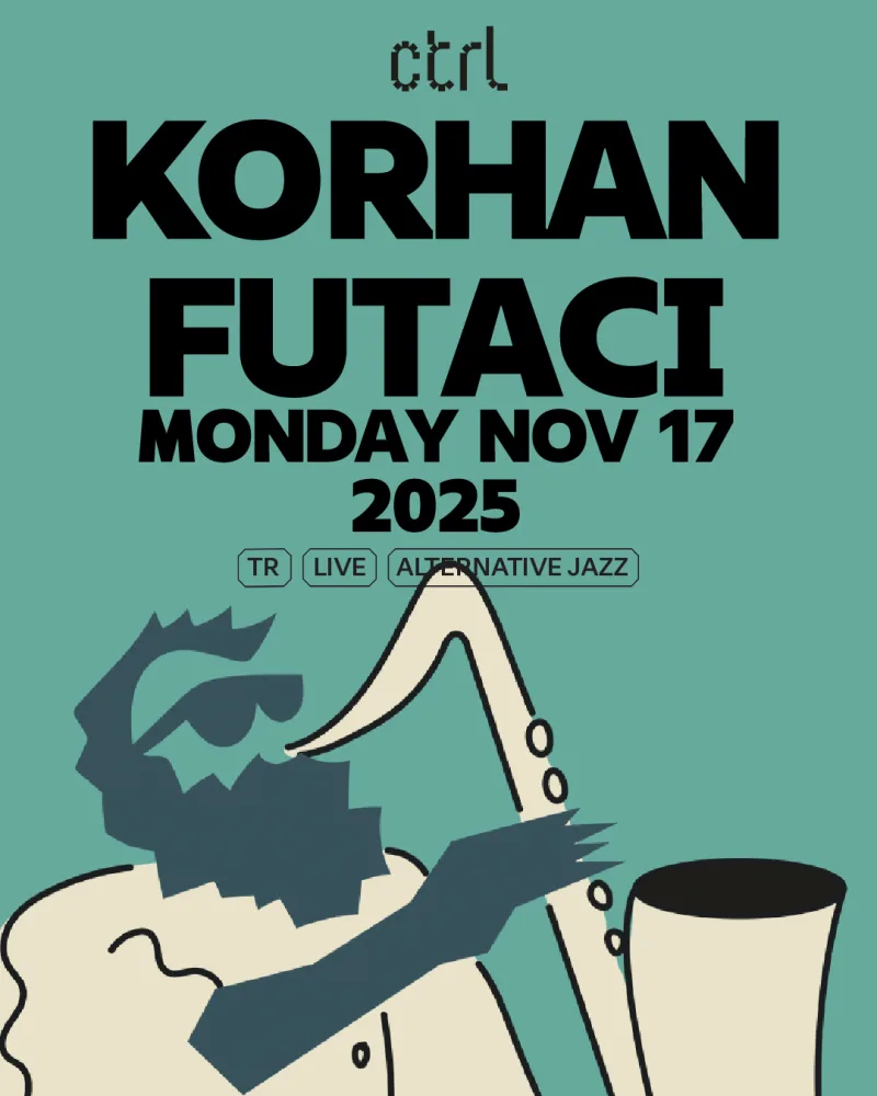 ctrl LIVE: Korhan Futacı (TR)