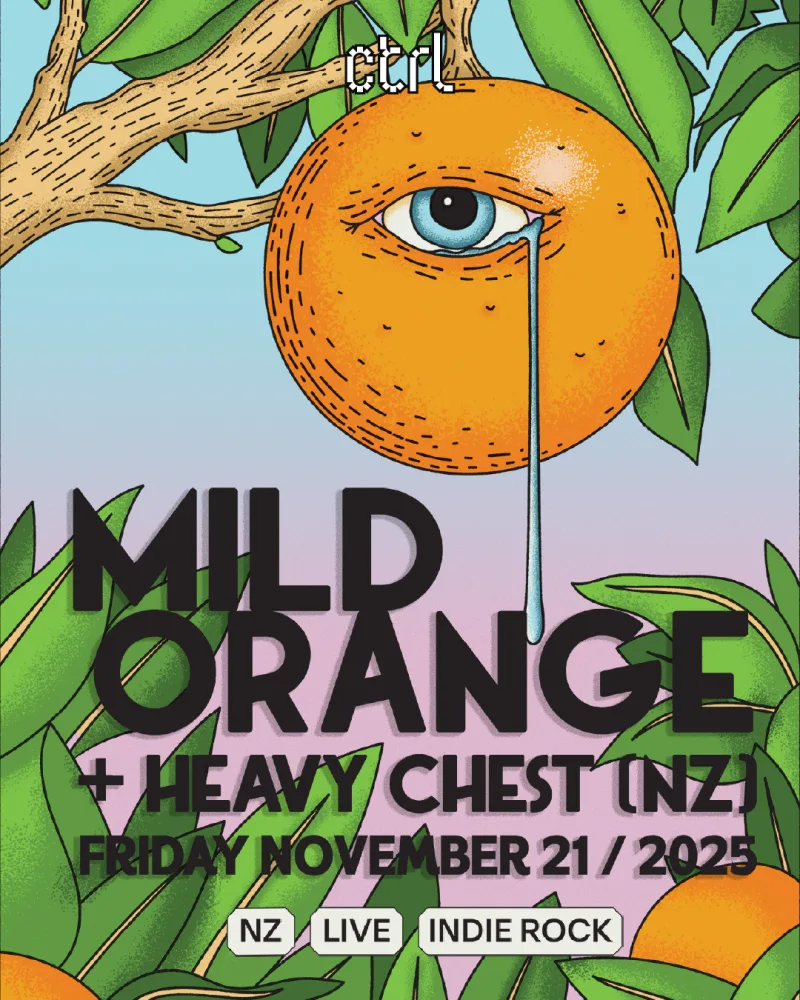 ctrl LIVE: Mild Orange [NZ], HEAVY CHEST [NZ]