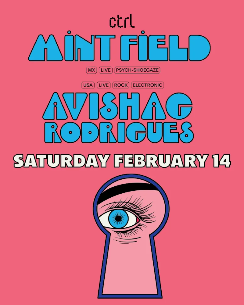 ctrl LIVE: Mint Field [MX] & Avishag Rodrigues [USA]